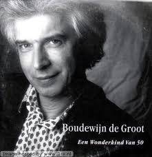 Boudewijn De Groot : Een Wonderkind van 50